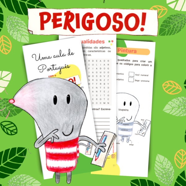 Perigoso - Estudo dos substantivos e adjetivos